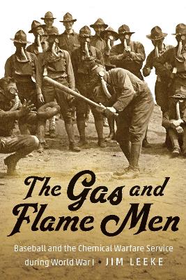 Gas and Flame Men: Baseball and the Chemical Warfare Service During World War I