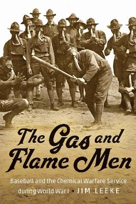 Gas and Flame Men: Baseball and the Chemical Warfare Service During World War I