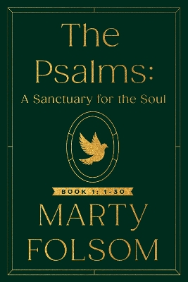 Psalms: A Sanctuary for the Soul: Book 1: 1-30