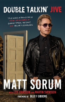 Double Talkin' Jive: True Rock 'n' Roll Stories from the Drummer of Guns N' Roses, The Cult, and  Velvet Revolver