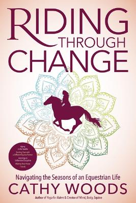 Riding Through Change: Navigating the Seasons of an Equestrian Life