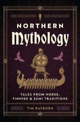 Northern Mythology: Tales from Norse, Finnish, and S&aacute;mi Traditions