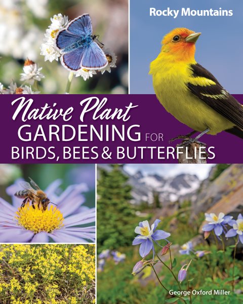 Native Plant Gardening for Birds, Bees & Butterflies