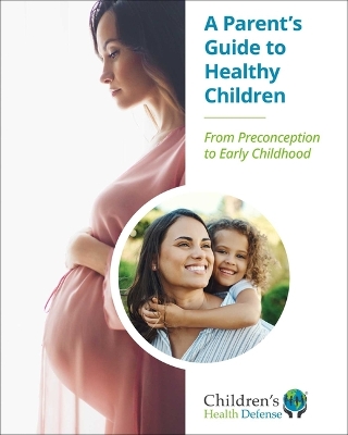 Parent's Guide to Healthy Children: From Preconception to Early Childhood