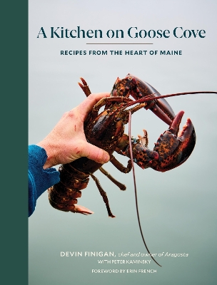 Kitchen on Goose Cove: Recipes from the Heart of Maine