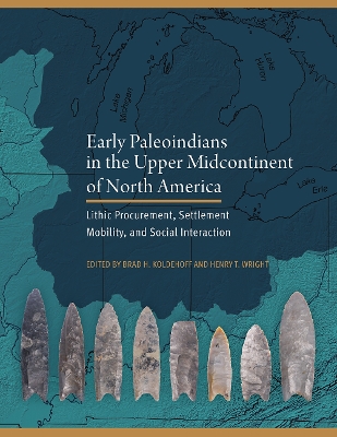 Early Paleoindians in the Upper Midcontinent of North America: Lithic Procurement, Settlement Mobility, and Social Interaction