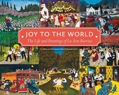 Joy to the World: The Life and Paintings of Lu Ann Barrow