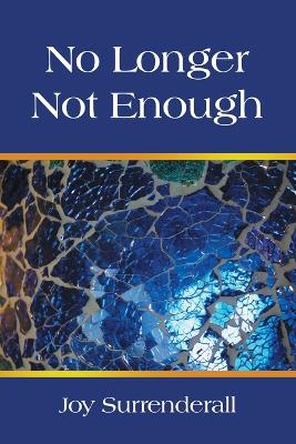 No Longer Not Enough