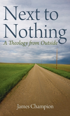 Next to Nothing: A Theology from Outside
