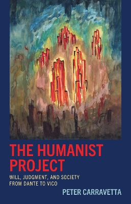 Humanist Project: Will, Judgment, and Society from Dante to Vico