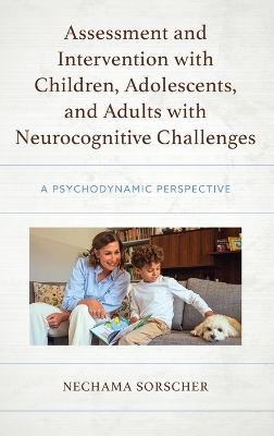 Assessment and Intervention with Children, Adolescents, and Adults with  Neurocognitive Challenges: A Psychodynamic Perspective
