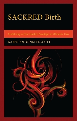 Sackred Birth: Mobilizing a New Quality Paradigm in Obstetric Care
