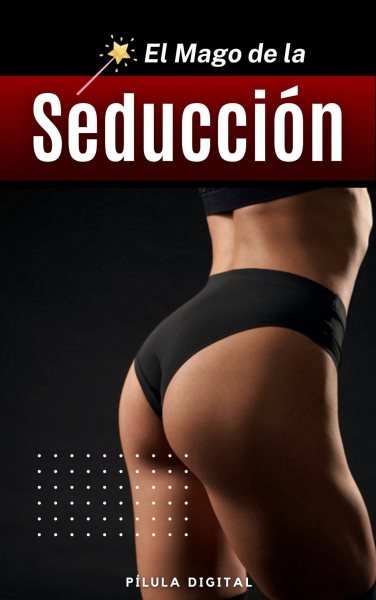 El Mago de la Seducci&Atilde;&sup3;n