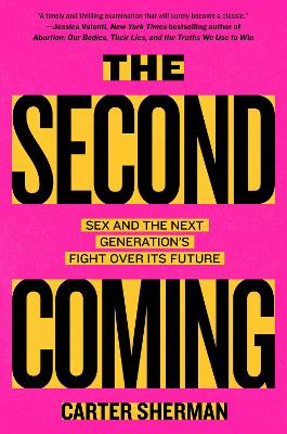 Second Coming: Sex and the Next Generation's Fight Over Its Future