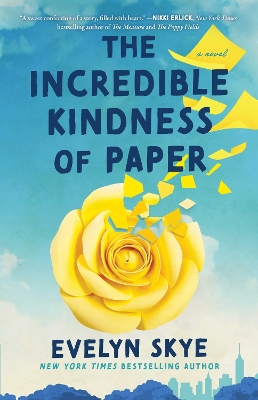 Incredible Kindness of Paper: A Novel