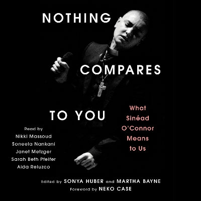 Nothing Compares to You: What Sinead O'Connor Means to Us