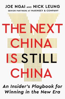 Next China Is Still China: An Insider's Playbook for Winning in the New Era