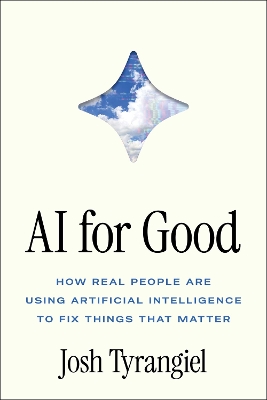 AI for Good: How Real People Are Using Artificial Intelligence to Fix Things That Matter Export
