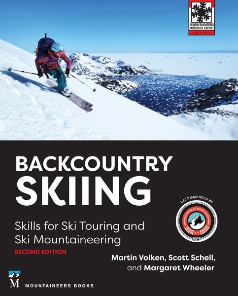 Backcountry Skiing: Skills for Ski Touring and Ski Mountaineering, 2nd Edition
