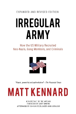 Irregular Army: How the US Military Recruited Neo-Nazis, Gang Members, and Criminals 2nd New edition