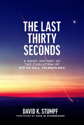 Last Thirty Seconds: A Brief History of the Evolution of Hit-to-Kill Technology