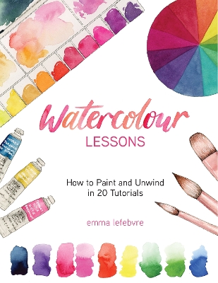 Watercolour Lessons: How to Paint and Unwind in 20 Tutorials (How to paint with watercolours for  beginners)