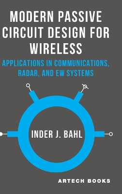 Modern Passive Circuit Design for Wireless: Applications in Communications, Radar, and EW Systems