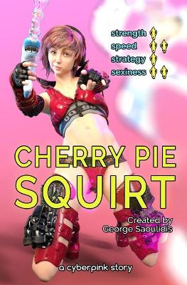 Cherry Pie: Squirt