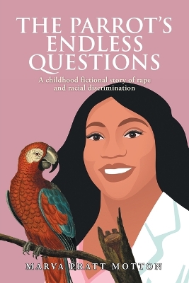 Parrot's Endless Questions: A childhood fictional story of rape and racial discrimination