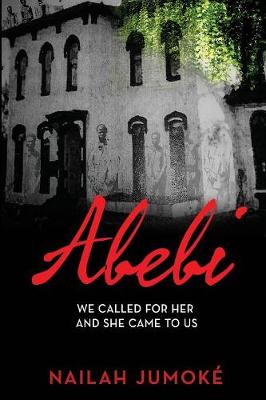 Abebi: We Called for Her and She Came to Us