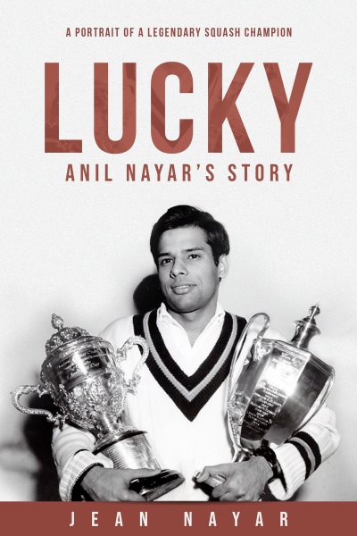Lucky-Anil Nayar's Story: A Portrait of a Legendary Squash Champion