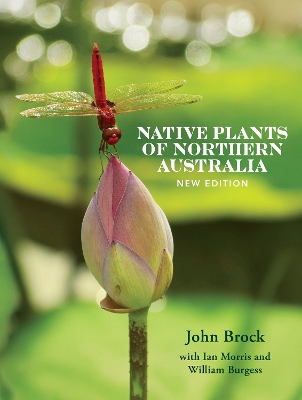 Native Plants of Northern Australia: Updated edition