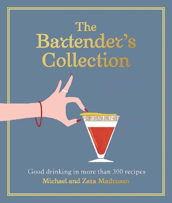 Bartender's Collection: Good drinking in more than 300 recipes Revised edition