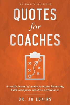 Quotes for Coaches: : A weekly journal of quotes for strategy, growth and success