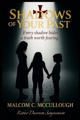 Shadows of Your Past: Every Shadow Hides a Truth Worth Fearing Large type / large print edition