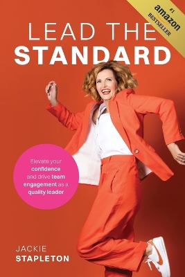 Lead the Standard: Elevate your confidence and drive team engagement as a quality leader