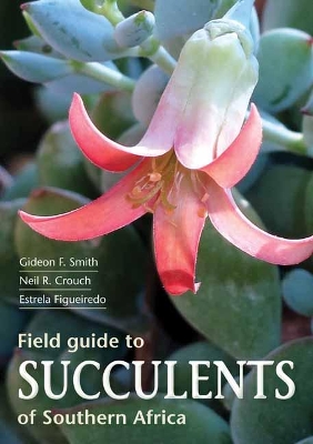 Field Guide to Succulents of Southern Africa 2nd edition