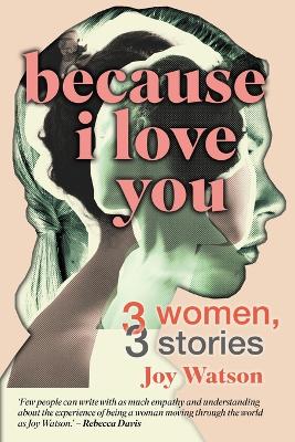 Because I Love You: Three Women, Three Stories