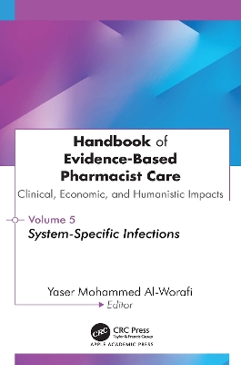 Handbook of Evidence-Based Pharmacist Care: Clinical, Economic, and  Humanistic Impacts: Volume 5: System-Specific Infections