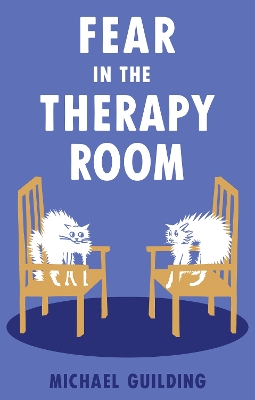 Fear in the Therapy Room: A survival guide for working with complex trauma