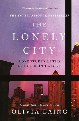 Lonely City: Adventures in the Art of Being Alone Main