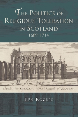 Politics of Religious Toleration in Scotland, 1689-1714