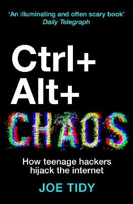 CtrlplusAltplusChaos: How Teenage Hackers Hijack the Internet