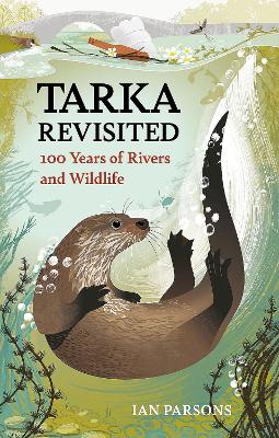 Tarka Revisited: 100 Years of Rivers and Wildlife
