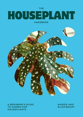 Houseplant Handbook: A Beginners Guide to Caring for Houseplants