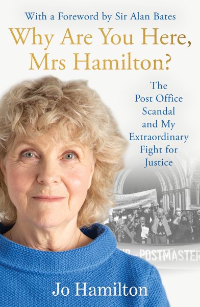 Why Are You Here, Mrs Hamilton?: The Post Office Scandal and My Extraordinary Fight for Justice - The perfect book to gift this Christmas