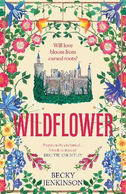 Wildflower: An enchanting cosy fantasy romance with flower magic, a cursed kingdom and a  sinister conspiracy