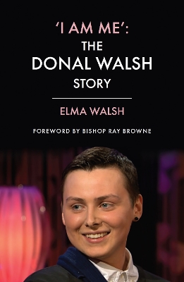 'I Am Me': The Donal Walsh Story