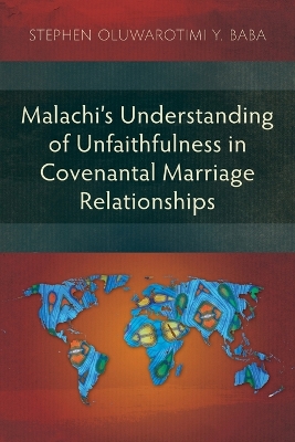 Malachis Understanding of Unfaithfulness in Covenantal Marriage Relationships
