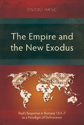Empire and the New Exodus: Paul's Response in Romans 13:17 as a Paradigm of Deliverance
